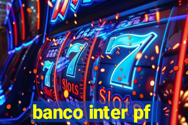 banco inter pf